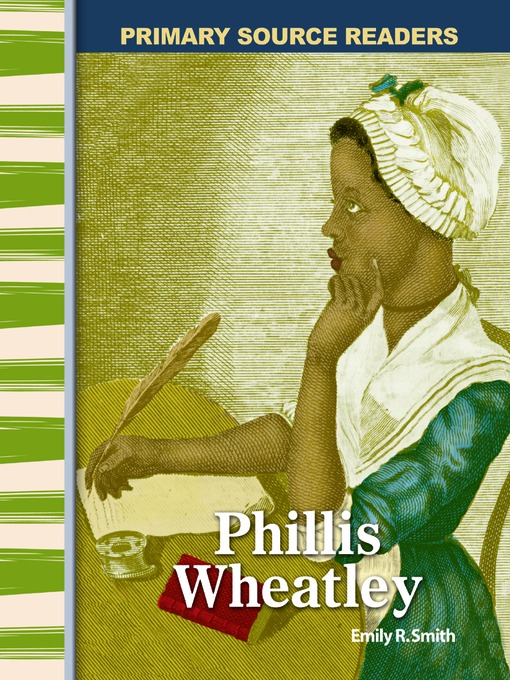 Title details for Phillis Wheatley by Emily R. Smith - Available